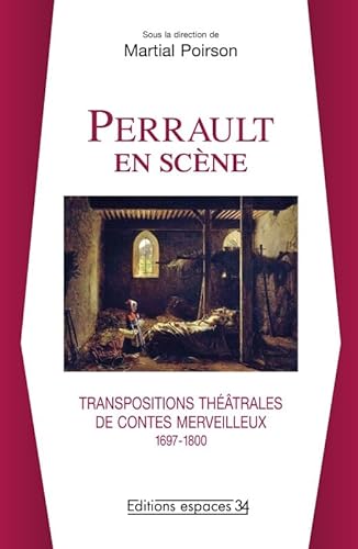 9782847050479: Perrault en scne: Transpositions thtrales de contes merveilleux (1697-1800)