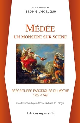 9782847050516: Mde : un monstre sur scne: Rcritures parodiques du mythe (1727-1749)