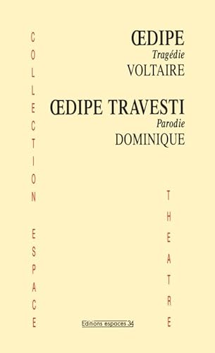 Stock image for Oedipe tragdie de Voltaire : Suivi de Oedipe travesti parodie de Dominique for sale by Ammareal