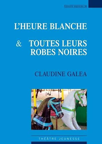 Stock image for L' heure blanche & Toutes leurs robes noires for sale by Ammareal