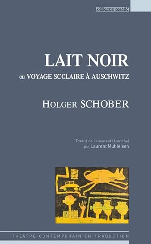 Beispielbild fr Lait noir ou Voyage scolaire  Auschwitz zum Verkauf von Librairie Th  la page