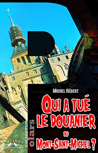 Beispielbild fr Qui a tu le douanier du Mont Saint Michel zum Verkauf von Ammareal
