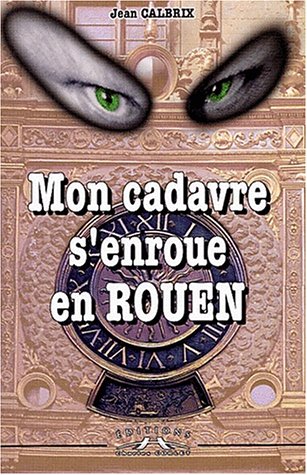 Stock image for Mon Cadavre S'enroue En Rouen for sale by RECYCLIVRE