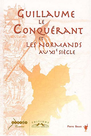 Beispielbild fr Guillaume le Conqurant et les Normands au XIme sicle zum Verkauf von medimops