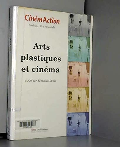 Beispielbild fr CinmAction, N 122 : Arts plastiques et cinma zum Verkauf von Ammareal