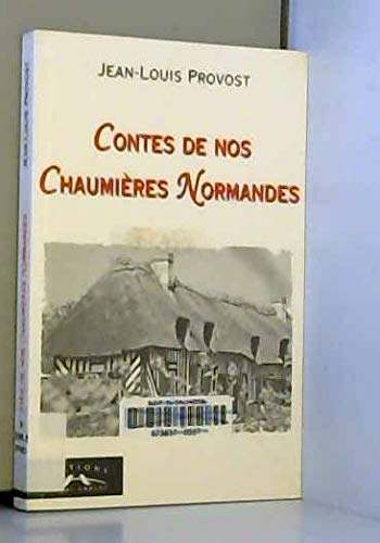 Beispielbild fr Contes De Nos Chaumires Normandes zum Verkauf von RECYCLIVRE