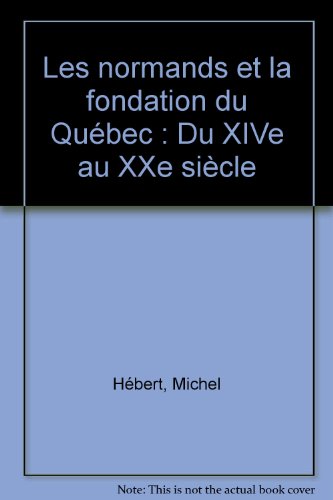 Beispielbild fr Les Normands et la Fondation du Qubec zum Verkauf von Ammareal