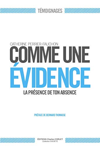 9782847063400: Comme une vidence, la prsence de ton absence