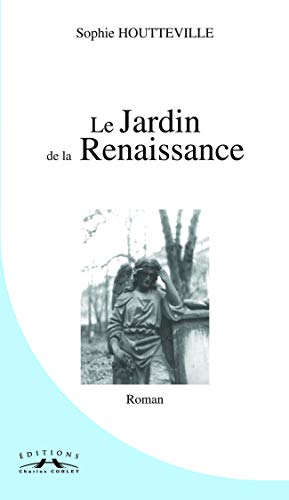 Stock image for Le jardin de la renaissance Houtteville, Sophie for sale by BIBLIO-NET