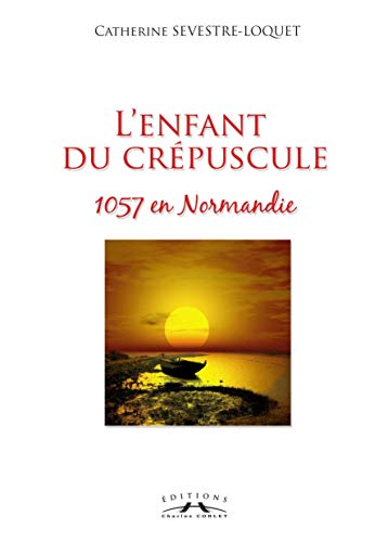 Stock image for L'enfant du crpuscule: 1057 en Normandie for sale by Ammareal