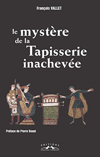 Stock image for Le Mystere de la Tapisserie Inachevee for sale by Ammareal