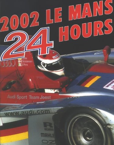 Beispielbild fr 2002 Le Mans 24 Hours: The Silver Anniversary of a Book & A Race: 1978-2002 zum Verkauf von Chapter 1