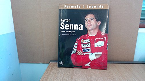 Imagen de archivo de Ayrton Senna: Above and Beyond (Formula 1 Legends) a la venta por WorldofBooks