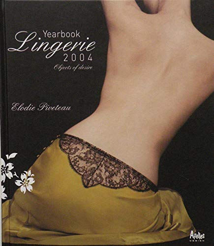 9782847070521: Lingerie Yearbook 2004: Objects of Desire