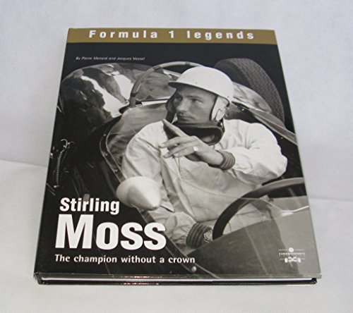 Stirling Moss: The Champion Without A Crown (SCARCE HARDBACK FIRST EDITION, FIRST PRINTING SIGNED...