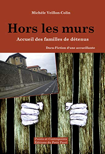 Imagen de archivo de Hors les murs, Accueil des familles de dtenus a la venta por medimops