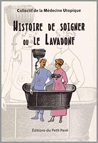 Beispielbild fr Histoire de soigner ou Le Lavadonf zum Verkauf von Ammareal