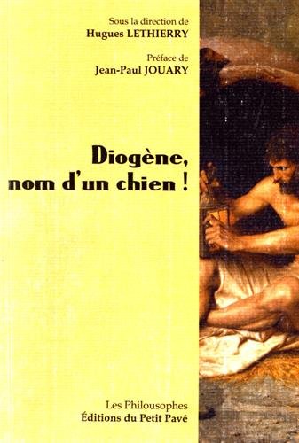 Beispielbild fr Diogne, nom d'un chien ! [Broch] Collectif; Lethierry, Hugues et Jouary, Jean-Paul zum Verkauf von BIBLIO-NET