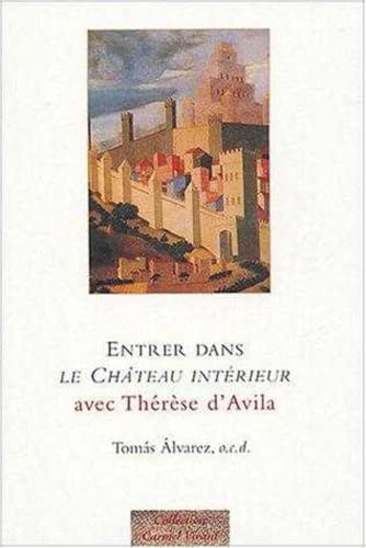 Entrer dans "Le Château intérieur" avec Thérèse d'Avila