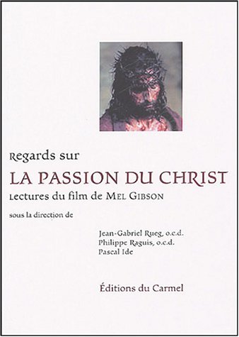 Beispielbild fr Regards sur La Passion du Christ : Lectures du film de Mel Gibson zum Verkauf von medimops