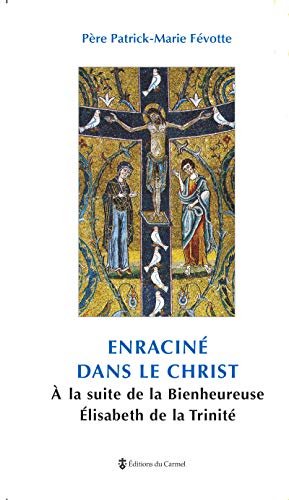 Beispielbild fr Enracin Dans Le Christ :  La Suite De La Bienheureuse Elisabeth De La Trinit zum Verkauf von RECYCLIVRE