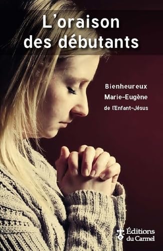 9782847130997: L'oraison des dbutants