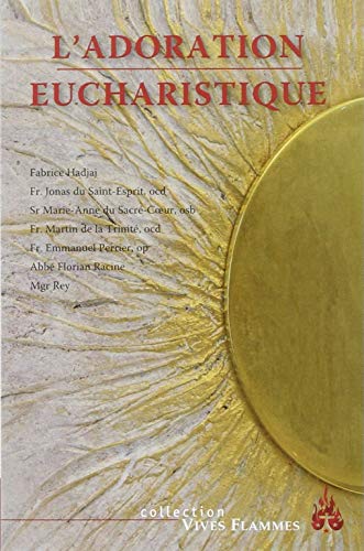 9782847133219: L'adoration eucharistique (Vives flammes)