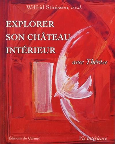 9782847133707: Explorer son chteau intrieur: A la suite de Thrse