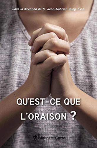 Beispielbild fr Qu'est-ce Que L'oraison ? zum Verkauf von RECYCLIVRE