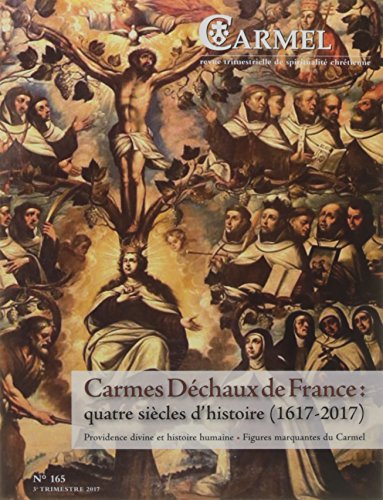 Beispielbild fr Carmel, N 165. Carmes Dchaux De France : Quatre Sicles D'histoire (1617-2017) : Providence Divine zum Verkauf von RECYCLIVRE