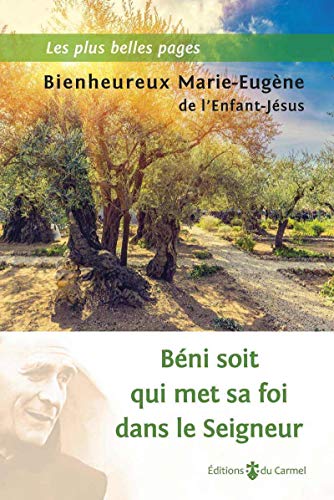 Stock image for Bni soit qui met sa foi dans le Seigneur: Les plus belles pages for sale by Gallix