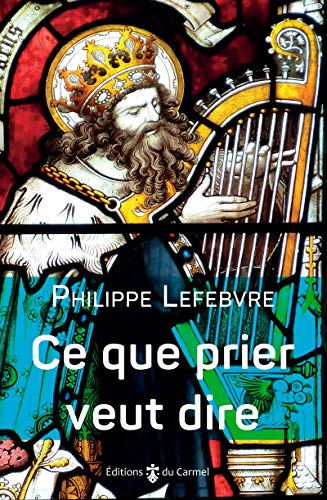 Stock image for Ce que prier veut dire [Broch] Lefebvre, Philippe for sale by BIBLIO-NET