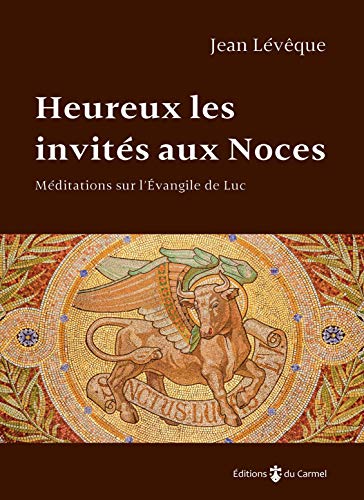 Beispielbild fr Heureux les invits aux noces - Commentaire sur l'vangile de Luc zum Verkauf von Ammareal