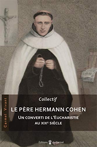 Stock image for Le Pre Hermann Cohen: Un converti de l'Eucharistie au XIXe sicle for sale by Gallix