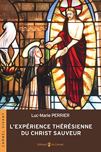 Beispielbild fr L exprience thrsienne du Christ Sauveur [Reli] Perrier, Luc-Marie et Margelidon, Philippe-Marie zum Verkauf von BIBLIO-NET
