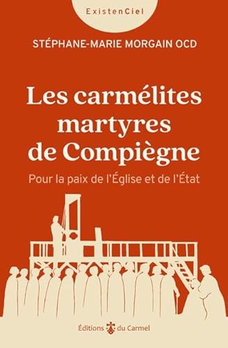 Stock image for Les carmlites martyres de Compigne: Pour la paix de l?glise et de l?tat for sale by Gallix