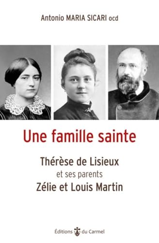 Stock image for Une famille sainte: Thrse de Lisieux et ses parents, Zlie et Louis Martin for sale by Gallix