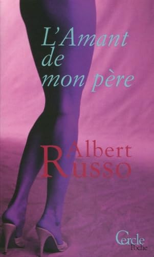 L'Amant de mon pÃ¨re (French Edition) (9782847140309) by Albert Russo