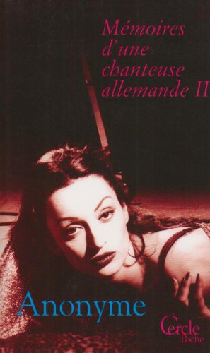 MÃ©moires d'une chanteuse allemande, Tome 2 : (9782847140880) by Anonyme