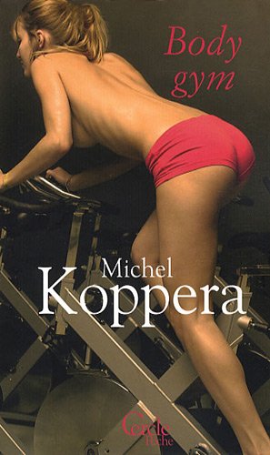 Beispielbild fr Body gym Koppera, Michel zum Verkauf von LIVREAUTRESORSAS