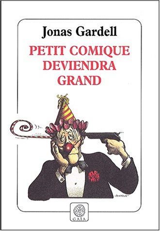 Petit comique deviendra grand (9782847200041) by Gardell, Jonas