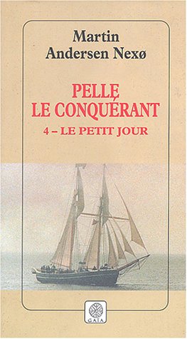 Stock image for Pelle le Conqurant, tome 4 : Le Petit Jour for sale by Ammareal