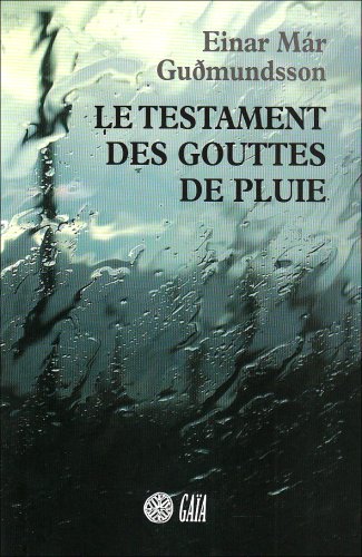 Le testament des gouttes de pluie (9782847201307) by GuÃ°mundsson, Einar MÃ¡r