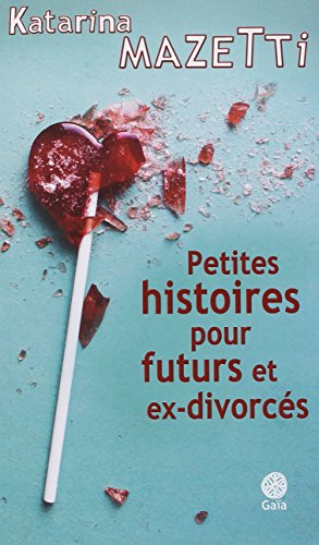 9782847207699: Petites histoires pour futurs et ex-divorcs