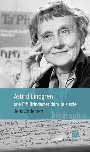 Beispielbild fr Astrid Lindgren, une Fifi Brindacier dans le sicle zum Verkauf von medimops