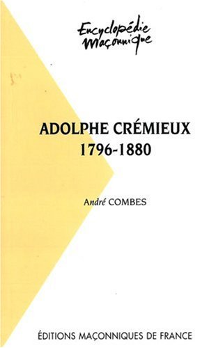 9782847210279: "Adolphe Crmieux ; 1796-1880"