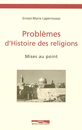 Beispielbild fr PROBLEMES HISTOIRE RELIGIONS LAPERROUSAZ, ERNEST-MARIE zum Verkauf von LIVREAUTRESORSAS