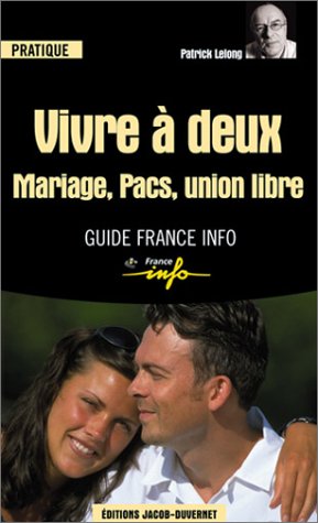 Beispielbild fr Vivre  deux : Mariage, PACS, union libre Lelong, Patrick zum Verkauf von JLG_livres anciens et modernes