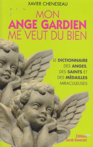 Beispielbild fr Mon ange gardien me veut du bien: Petit dictionnaire des anges, des saints et des mdailles miraculeuses zum Verkauf von Ammareal