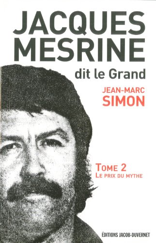 Stock image for Jacques Mesrine, dit le Grand : Volume 2, Le prix du mythe : 1973-1979 for sale by medimops